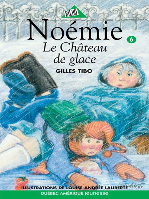 Title details for Noémie 06--Le Château de glace by Gilles Tibo - Available